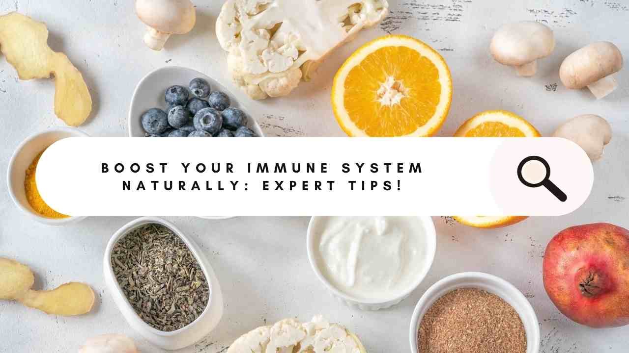 How to Naturally Enhance Your Body’s Immune System